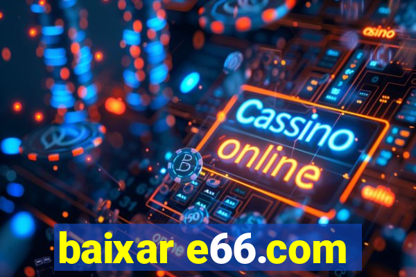 baixar e66.com